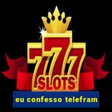 eu confesso telefram